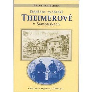 Dědiční rychtáři Theimerové v Samotiškách