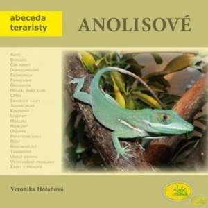 Anolisové - Abeceda teraristy - Holaňová Veronika