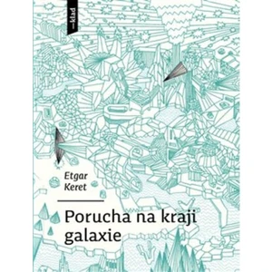 Porucha na kraji galaxie - Etgar Keret, Pert Bařinka