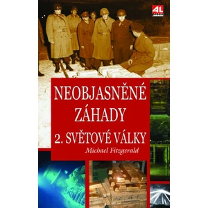 Neobjasněné záhady 2. světové války - Michael FitzGerald