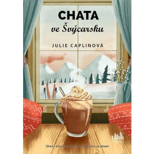 Chata ve Švýcarsku - Julie Caplinová