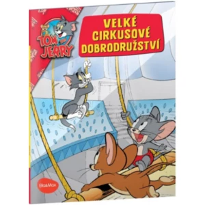 Velké cirkusové dobrodružství -- Tom a Jerry v obrázkovém příběhu