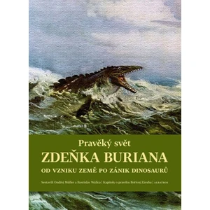 Pravěký svět Zdeňka Buriana - Kniha 1 - Bořivoj Záruba, Ondřej Müller, Martin Košťák, Rostislav Walica