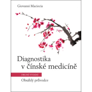 Diagnostika v čínské medicíně - Giovanni Maciocia