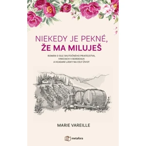 Niekedy je pekné, že ma miluješ, Vareilleová Marie