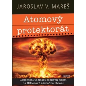 Atomový protektorát - Jaroslav V. Mareš