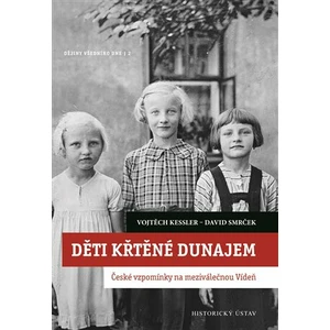 Děti křtěné Dunajem - Vojtěch Kessler, David Smrček