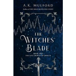 The Witches´ Blade - A. K. Mulford