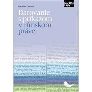 Darovanie s príkazom v rímskom práve - Veronika Kleňová
