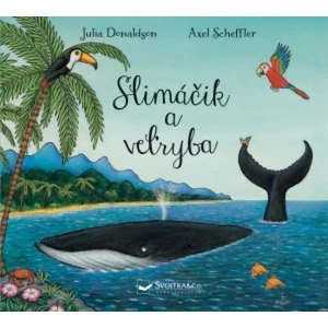 Slimáčik a veľryba - Donaldson Julia, Scheffler Axel