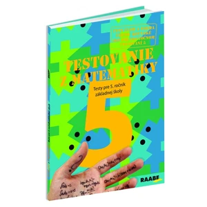 Testovanie z matematiky 5 Testy pre 5. ročník základnej školy - Edita Šimčíková, Blanka Tomková