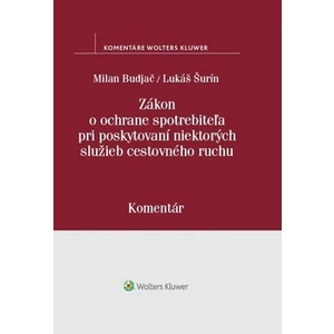 Zákon o ochrane spotrebiteľa pri poskytovaní niektorých služieb cestovného ruchu - Milan Budjač, Lukáš Šurín