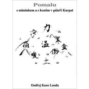 Pomalu s miminkem a s koněm v páteři Karpat - Landa Ondřej Kano
