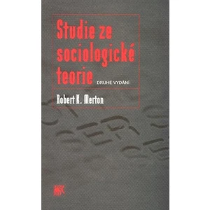 Studie ze sociologické teorie - Robert K. Merton