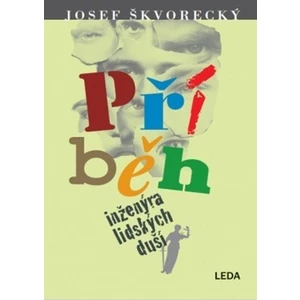 Příběh inženýra lidských duší - Josef Škvorecký