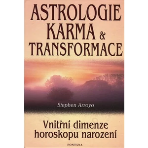 Astrologie, karma a transformace -- Vnitřní dimenze horoskopu narození