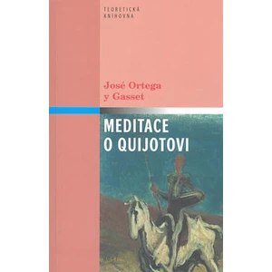 Meditace o Quijotovi - José Ortega y Gasset