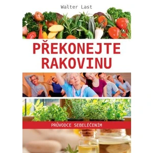 Překonejte rakovinu - Walter Last