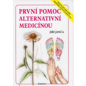 První pomoc alternativní medicínou - Janča Jiří