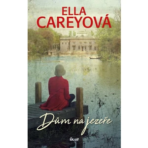 Dům na jezeře - Carey Ella