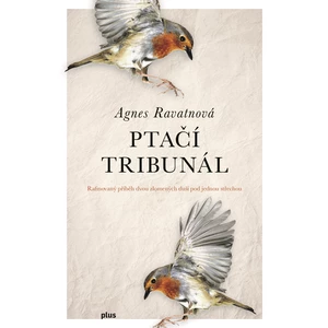 Ptačí tribunál - Ravatnová Agnes
