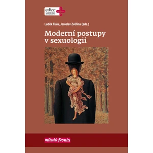 Moderní postupy v sexuologii - Jaroslav Zvěřina, Luděk Fiala, Jiří Raboch