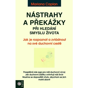 Nástrahy a překážky při hledání smyslu života - Mariana Caplan