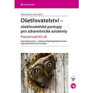 Ošetřovatelství - ošetřovatelské postupy pro zdravotnické asistenty, Hůsková Jitka