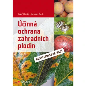 Účinná ochrana zahradních plodin, Horák Josef
