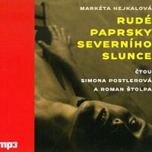 Rudé paprsky severního slunce - Markéta Hejkalová - audiokniha