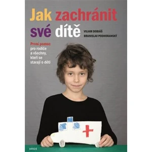 Jak zachránit své dítě - Viliam Dobiáš, Branislav Podhoranský