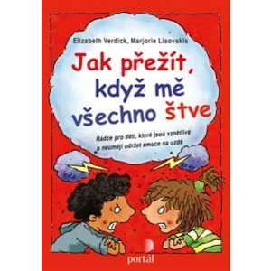 Jak přežít, když mě všechno štve? - Elizabeth Verdick, Marjorie Lisovskis