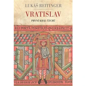 Vratislav - První král Čechů - Lukáš Reitinger