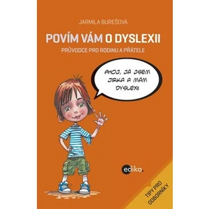 Povím vám o dyslexii -- Průvodce pro rodinu a přátele