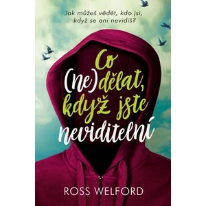 Co (ne)dělat, když jste neviditelní - Welford Ross [E-kniha]