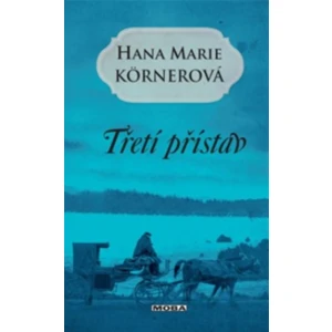 Třetí přístav - Hana Marie Körnerová