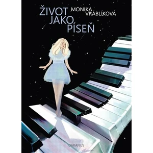 Život jako píseň - Monika Vráblíková, Lucie Jašková