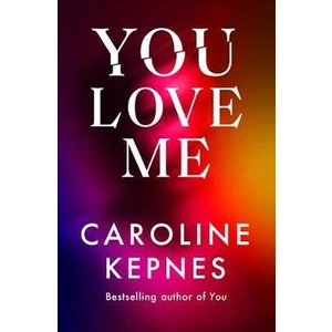 You Love Me - Caroline Kepnes