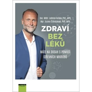 Zdraví bez léků máte na dosah s pomocí střevních mikrobů - Ladislav Kužela, Zuzana Čižmáriková