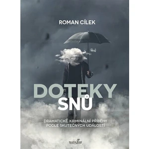 Doteky snů - Roman Cílek