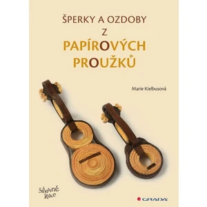 Šperky a ozdoby z papírových proužků - Marie Kielbusová