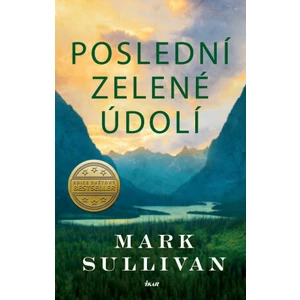Poslední zelené údolí - Mark T. Sullivan