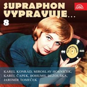 Různí interpreti – Supraphon vypravuje...8 (Konrád, Čapek, Horníček, Bezouška, Tomeček)