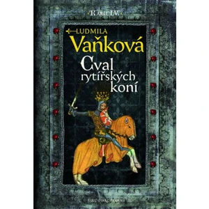 Kronika Karla IV. - Cval rytířských koní - Ludmila Vaňková