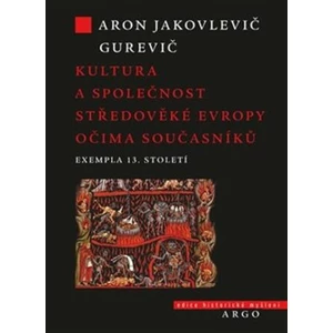 Kultura a společnost středověké Evropy očima současníků - Jakovlevič Gurevič Aron