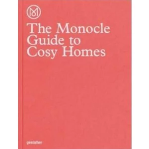 Gestalten The Monocle Guide to Cosy Homes: Urobte si z domu domov