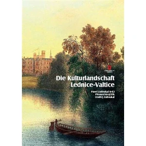 Die Kulturlandschaft Lednice-Valtice. Reiseführer - Pavel Zatloukal, Přemysl Krejčiřík, Ondřej Zatloukal