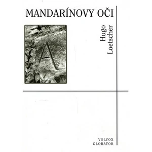 Mandarínovy oči - Hugo Loetscher