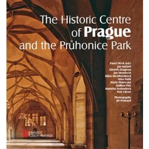 The Historic Centre of Prague and the Průhonice Park - Jan Bažant, Arno Pařík, Pavel Vlček, Zdeněk Dragoun, Marie Platovská, Jan Hendrych, Petr Uličný