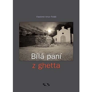 Bílá paní z ghetta - Polák Vlastimil Artur